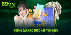 Hướng dẫn các bước nạp tiền 69VN chi tiết