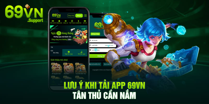 Lưu ý khi tải app 69VN tân thủ cần nắm